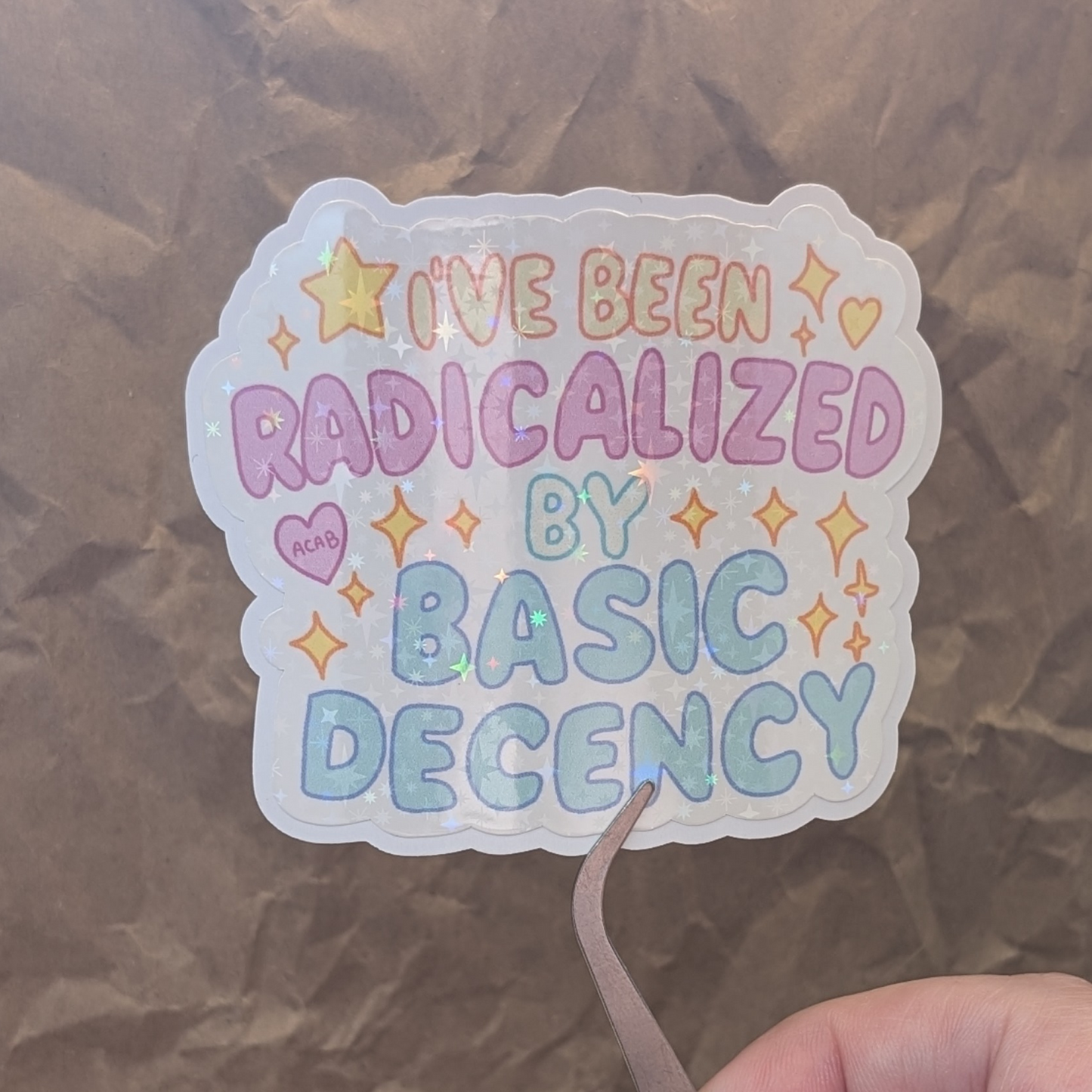 I’ve Been Radicalized by Basic Decency Sticker – Sparkly Waterproof Vinyl