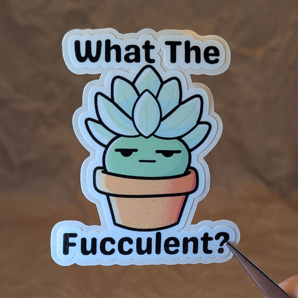 What the Fucculent? – Funny Succulent Vinyl Sticker