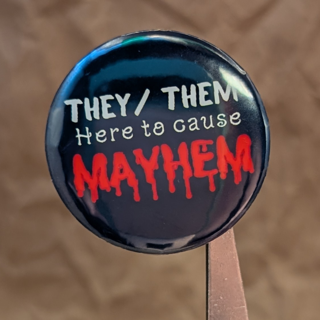 They/Them Here to Cause MAYHEM – Queer Pride Button (37mm)