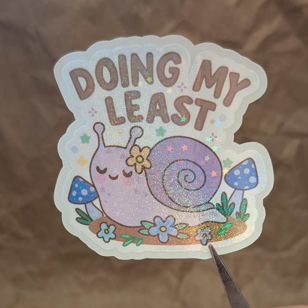 Doing My Least – Holographic Snail Vinyl Sticker