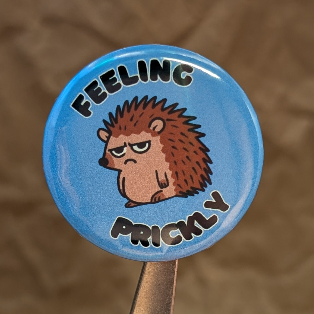 Feeling Prickly – Grumpy Porcupine Mood Button (37mm)
