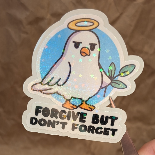 Forgive But Don't Forget Holographic Glossy Vinyl Sticker