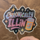 Chronically Illin'– Sparkly Rainbow Graffiti Vinyl Sticker