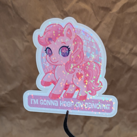Pink Pony Club Sticker – "I'm Gonna Keep On Dancing" Sparkly Vinyl Sticker