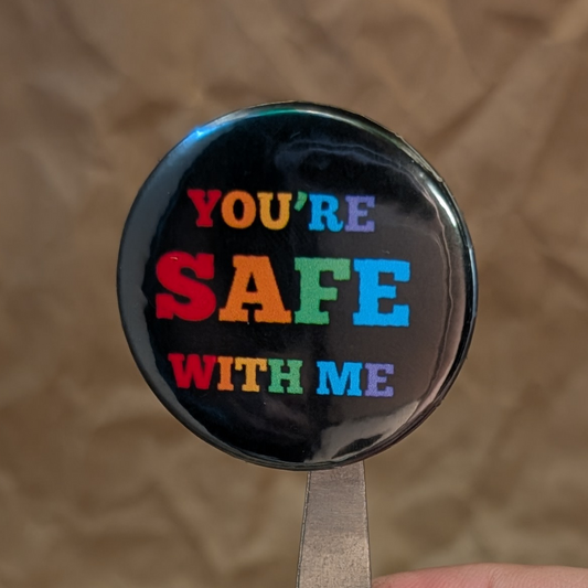 You're Safe With Me 37mm Pride Button