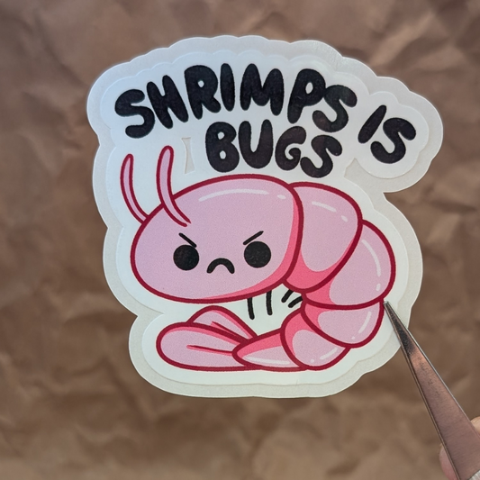 Shrimps Is Bugs – Funny Crustacean Vinyl Sticker