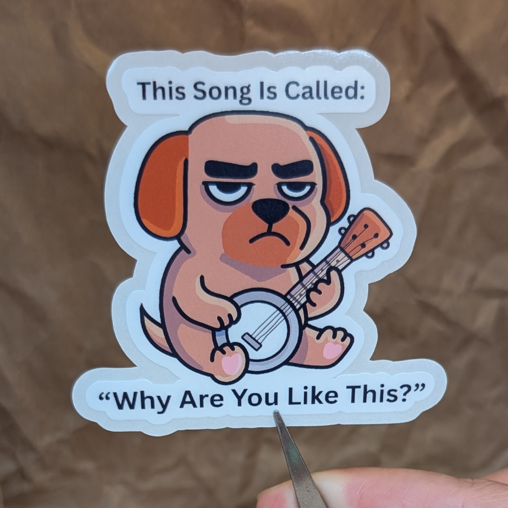 This Song Is Called "Why Are You Like This?" – Grumpy Dog Matte Vinyl Sticker